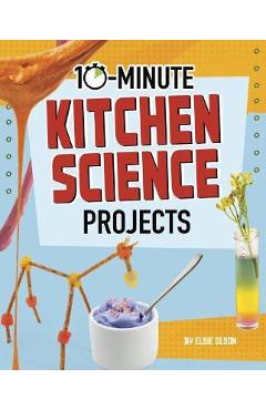 Coperta cărții '10-Minute Kitchen Science Projects - Lucy Makuc'