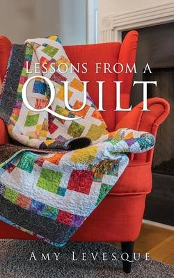 Coperta cărții 'Lessons from a Quilt - Amy Levesque'