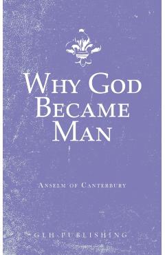 Why God Became Man - Anselm Of Canterbury