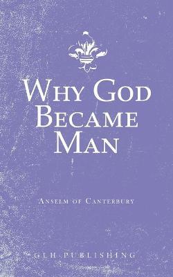 Why God Became Man - Anselm Of Canterbury