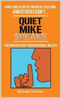 Quiet Mike Speaks - Michael Palmieri