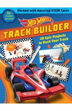 Poza produsului Hot Wheels Track Builder: 20 Epic Projects to Hack Your Track (Stem Books for Kids, Activity Books for Kids, Maker Books for Kids, Books for Kid - Ella Schwartz