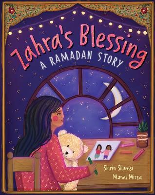 Zahra's Blessing: A Ramadan Story - Shirin Shamsi