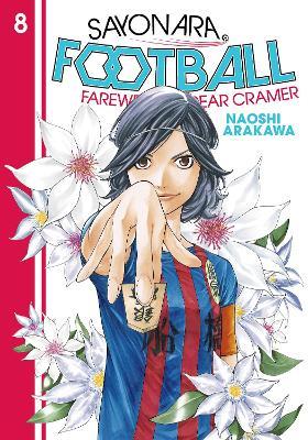 Sayonara, Football 8: Farewell, My Dear Cramer - Naoshi Arakawa