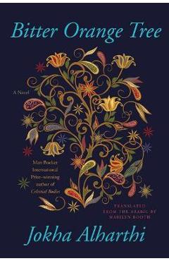 Coperta cărții 'Bitter Orange Tree - Jokha Alharthi'