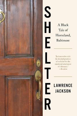 Shelter: A Black Tale of Homeland, Baltimore - Lawrence Jackson