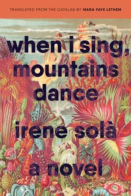 When I Sing, Mountains Dance - Irene Sol&#65533;