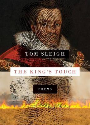 The King's Touch: Poems - Tom Sleigh