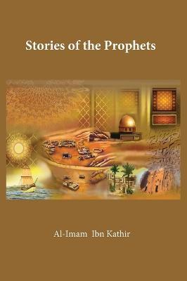 The Stories of the Prophets - Ismail Ibn Katheer