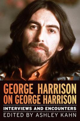 George Harrison on George Harrison, 17: Interviews and Encounters - Ashley Kahn