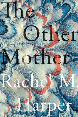 The Other Mother - Rachel M. Harper