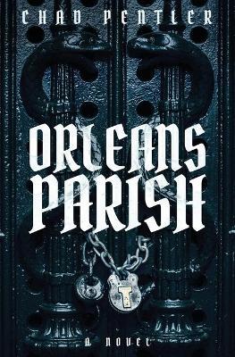 Orleans Parish - Chad Pentler