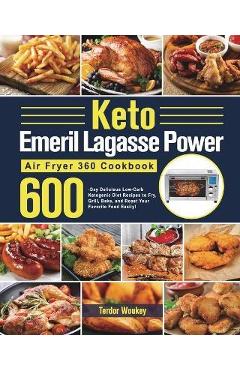 The Detailed Emeril Lagasse Air Fryer Cookbook: 600+ Tasty and Unique  Recipes to Effortlessly Master Your Emeril Lagasse Air Fryer (Paperback)