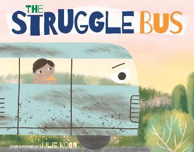 The Struggle Bus - Julie Koon