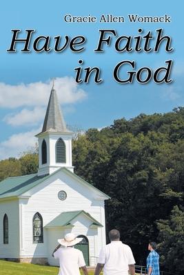 Have Faith in God - Gracie Allen Womack