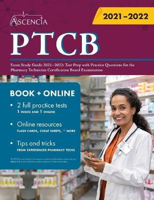 PTCB Exam Study Guide 2021-2022: Test Prep with Practice Questions for the Pharmacy Technician Certification Board Examination - Falgout