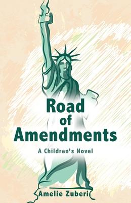 Road of Amendments: A Children's Novel - Amelie Zuberi