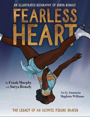 Fearless Heart: An Illustrated Biography of Surya Bonaly - Frank Murphy