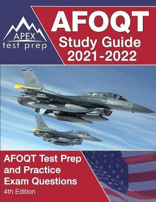 AFOQT Study Guide 2021-2022: AFOQT Test Prep and Practice Exam Questions [4th Edition] - Matthew Lanni