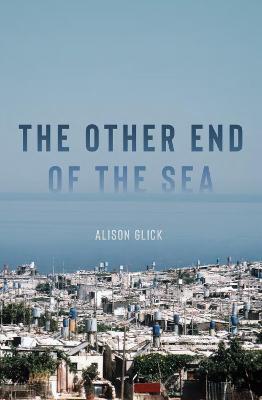 The Other End of the Sea - Alison Glick