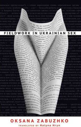 Fieldwork in Ukrainian Sex - Oksana Zabuzhko