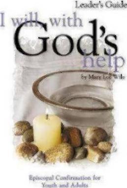 I Will, with God's Help Mentor Guide: Episcopal Confirmation for Youth and Adults - Linda Nichols