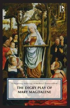 Poza produsului The Digby Play of Mary Magdalene: A Broadview Anthology of British Literature Edition - Chester N. Scoville