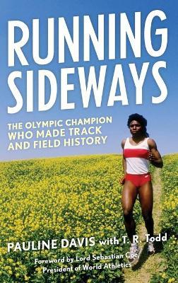 Running Sideways: The Olympic Champion Who Made Track and Field History - Pauline Davis