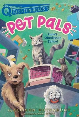 Luna's Obedience School: Pet Pals 2 - Allison Gutknecht