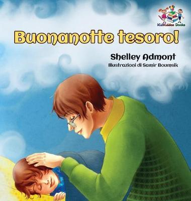 Buonanotte tesoro! (Italian Book for Kids): Goodnight, My Love! - Italian children's book - Shelley Admont