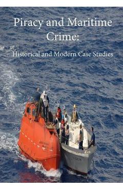 Coperta cărții 'Piracy and Maritime Crime: Historical and Modern Case Studies - Bruce A. Elleman'