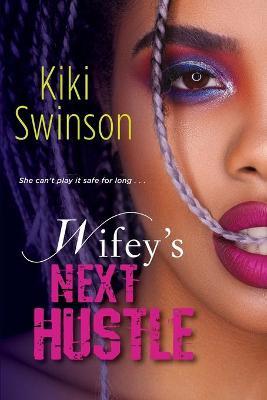 Wifey's Next Hustle - Kiki Swinson