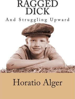 Ragged Dick and Struggling Upward - Horatio Alger