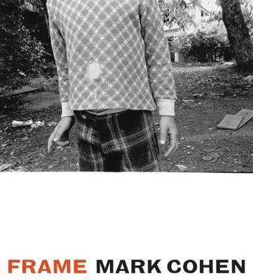 Frame: A Retrospective - Mark Cohen