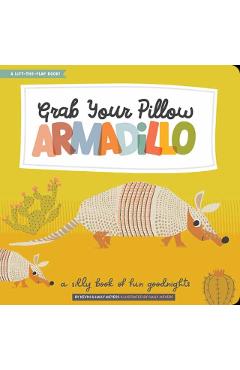 Grab Your Pillow, Armadillo: A Silly Book of Fun Goodnights - Haily Meyers