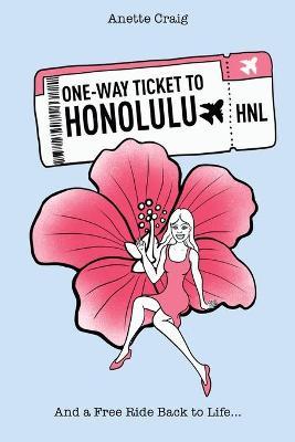 One-Way Ticket to Honolulu - Anette Craig