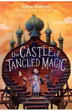 The Castle of Tangled Magic - Sophie Anderson