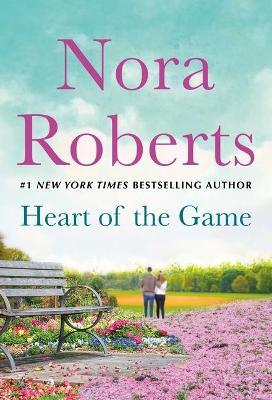Heart of the Game: The Heart's Victory and Rules of the Game: A 2-In-1 Collection - Nora Roberts