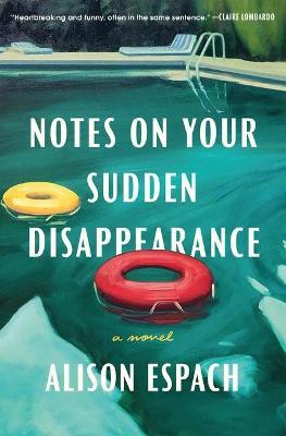 Notes on Your Sudden Disappearance - Alison Espach