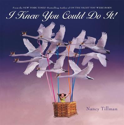 I Knew You Could Do It! - Nancy Tillman