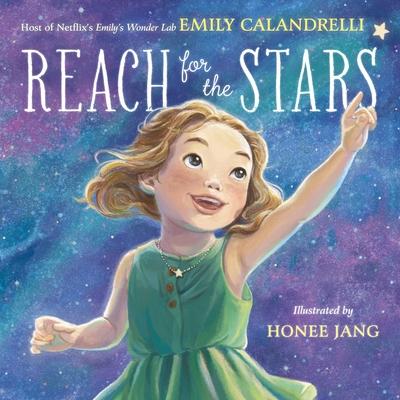 Reach for the Stars - Emily Calandrelli