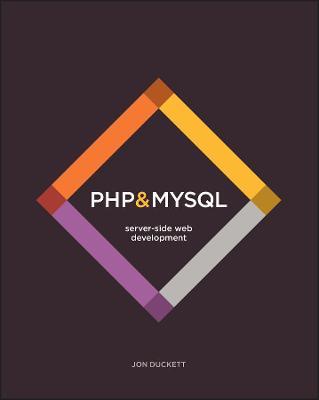 PHP & MySQL: Server-Side Web Development - Jon Duckett