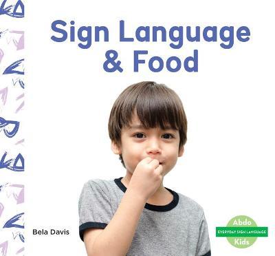 Sign Language & Food - Bela Davis