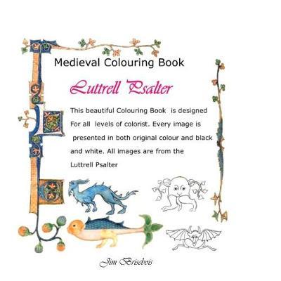 Luttrell Psalter: Medieval Colouring Book - Jim Brisebois