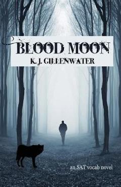 Poza produsului Blood Moon: An SAT Vocab Novel - K. J. Gillenwater