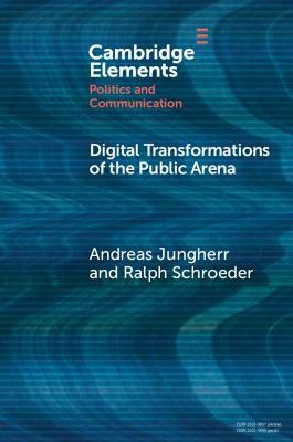 Digital Transformations of the Public Arena - Andreas Jungherr