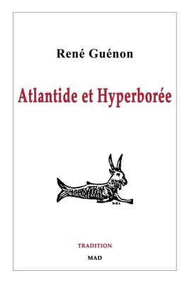 Atlantide et Hyperbor�e - Ren� Gu�non