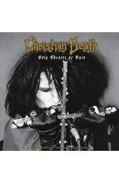 Poza produsului Christian Death: Only Theatre of Pain: Photography by Edward Colver - Edward Colver