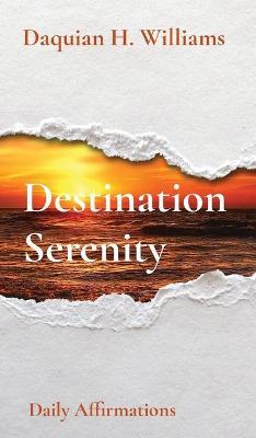 Destination Serenity: Daily Affirmations - Daquian Williams