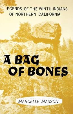 A Bag of Bones, Legends of the Wintu - Marcelle Masson
